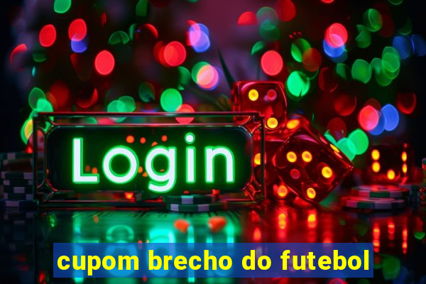 cupom brecho do futebol